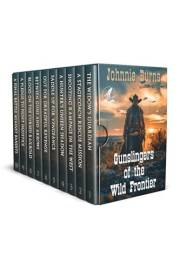 Gunslingers of the Wild Frontier: A Historical Western Adventure Collection (Love and Valor on the Frontier)
