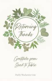 Returning Thanks: Gratitude from Seed to Table