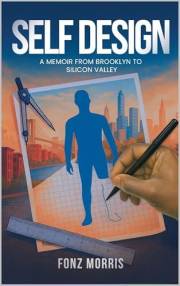 Self Design: A Memoir from Brooklyn to Silicon Valley