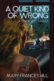 A Quiet Kind of Wrong: A Domestic Thriller