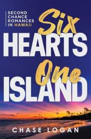 Six Hearts One Island: Second Chance Romances In Hawaii (The Aviator Series Book 1)