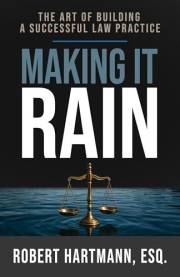 Making It Rain: The Art of Building a Successful Law Practice