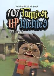 101 FUNNIEST HP MEMES: BOOK 04