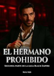 El hermano prohibido: Una novela romántica de deseo y excesos (Black Empire nº 2) (Spanish Edition)