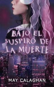 Bajo el suspiro de la muerte (Spanish Edition)