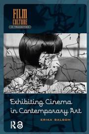 Exhibiting Cinema in Contemporary Art (Film Culture in Transition)