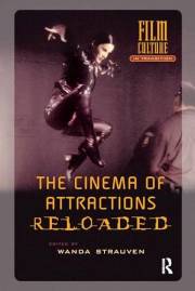 The Cinema of Attractions Reloaded (Film Culture in Transition)
