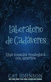 Laboratorio de Cadáveres: Una comedia romántica con muertos (Secretos del Cementerio nº 1) (Spanish Edition)