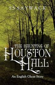 The Haunting of Houston Hall: English Ghost Story (English Ghost Stories)