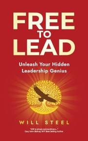 Free To Lead: Unleash Your Hidden Leadership Genius