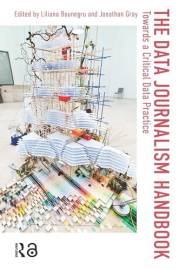 The Data Journalism Handbook: Towards A Critical Data Practice (Digital Studies)