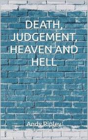 DEATH, JUDGEMENT, HEAVEN AND HELL