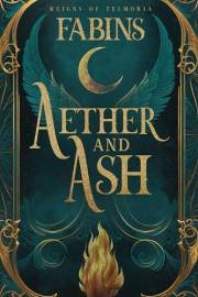 Aether & Ash (Reigns of Telmoria Book 1)