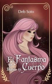 El fantasma que habita mi cuerpo (Spanish Edition)