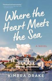 Where the Heart Meets the Sea: A Novel