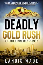Deadly Gold Rush (The Indie Retirement Mystery Series Book 2)