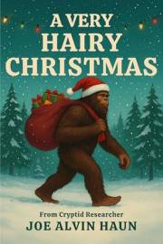 A Very Hairy Christmas: Bigfoot's Holiday Advice: Experience Christmas Bigfoot Way; Witty Humor; Gift for Men, Women, Teenage