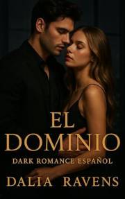 El dominio: Dark romance español (Colección Dalia Ravens – Dark romance español nº 3) (Spanish Edition)