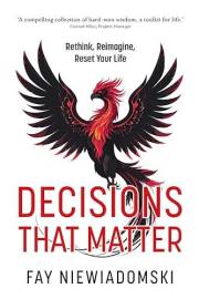 Decisions That Matter: Rethink, Reimagine, Reset Your Life