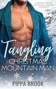 Tangling with the Christmas Mountain Man: A Short, Steamy, Instalove Holiday Romance (Mistletoe Ridge Book 1)