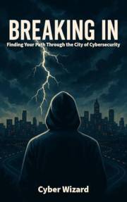 Breaking In: Finding Your Path Through the City of Cybersecurity