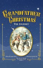 The Journey: Grandfather Christmas (The Secret Scrolls Collection Book 1)