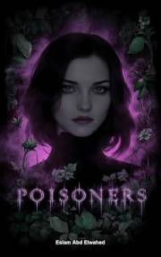 Poisoners: 100 True Stories of Death by Poison (Bloody Horror & Brutal Crimes)