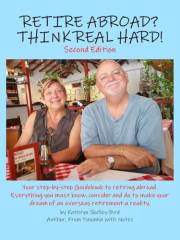 Retire Abroad? Think Real Hard: Second Edition