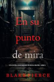 En su punto de mira (Una novela de suspense de Jenna Graves - Libro 1) (Spanish Edition)