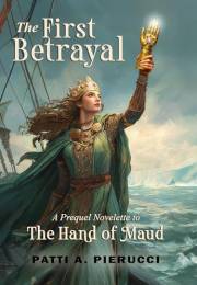 The First Betrayal: A Prequel Novelette to The Hand of Maud