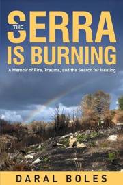 The Serra is Burning: A Memoir of Fire, Trauma, and the Search for Healing