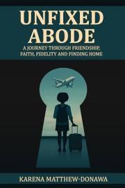 Unfixed Abode: A journey through friendship, faith, fidelity and finding home