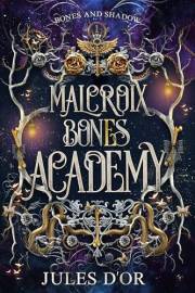 Malcroix Bones Academy: A Dark Academia Romantasy (Bones and Shadow Book 1)