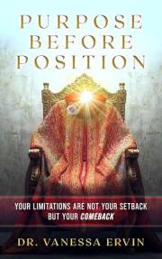 Purpose Before Position : Your Limitations Are Not Your Setback But Your Comeback