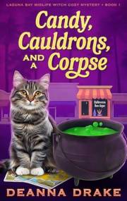 Candy, Cauldrons, and a Corpse (Laguna Bay Midlife Witch Cozy Mystery Book 1)