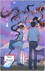 LAS SOMBRAS DE SEÚL (Spanish Edition)