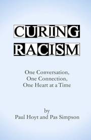 Curing Racism: One Conversation, One Connection, One Heart at a Time