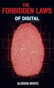 The Forbidden Laws of Digital: An Operator's Manual for Power in the Age of the Algorithm