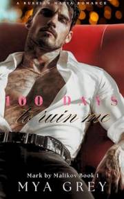 100 Days to Ruin Me (Mark by Malikov Book 1)