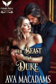 Her Beast of a Duke: A Historical Regency Romance Novel (Brides of Scandal Book 2)