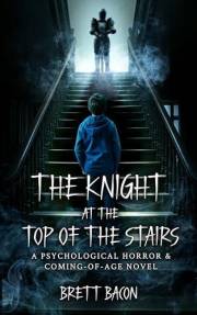 The Knight at the Top of the Stairs: A Supernatural Coming-of-Age Horror Novel Set in 1968 New England
