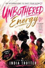 Unbothered Energy: 101 Affirmations to Shift Your Glow