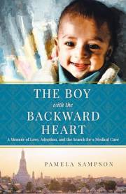 The Boy with the Backward Heart: A Memoir of Love, Adoption, and the Search for a Medical Cure