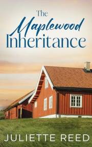 The Maplewood Inheritance: A Clean Small Town Romance