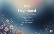 Daily Devotional for Women: 365 Days of Faith, Scripture, and Prayer to Strengthen Your Walk with God: A Year of Encouraging