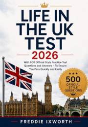 Life in the UK Test 2026: With 500 Official Style Practice Test Questions and Answers – To Ensure You Pass Quickly and Easily