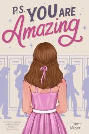 P.S. You Are Amazing: Inspiring Stories for Teen Girls about Self-Esteem, Friendship, and Mindset (Inspirational Gifts for Te