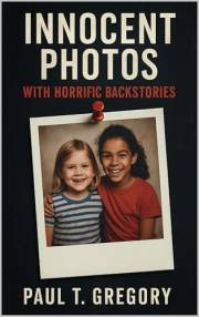 innocent Photos With Horrific backstories: A True Crime Collection