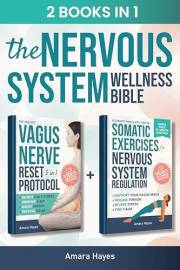 The Nervous System Wellness Bible: A Holistic Approach to Support Your Vagus Nerve, Build Inner Calm, and Promote Restful Sle