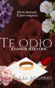 Te Odio : Juego de seducción (Eternos) (Spanish Edition)